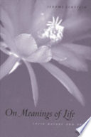 On meanings of life their nature and origin /