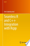 Seamless R and C++ integration with Rcpp