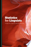 Statistics for linguists : a step-by-step guide for novices /