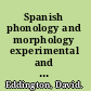 Spanish phonology and morphology experimental and quantitative perspectives /