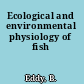 Ecological and environmental physiology of fish