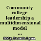 Community college leadership a multidimensional model for leading change /