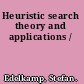 Heuristic search theory and applications /