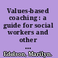 Values-based coaching : a guide for social workers and other human service professionals /