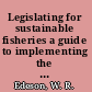 Legislating for sustainable fisheries a guide to implementing the 1993 FAO Compliance Agreement and 1995 UN Fish Stocks Agreement /
