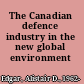 The Canadian defence industry in the new global environment