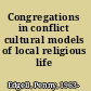 Congregations in conflict cultural models of local religious life /