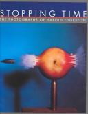 Stopping time : the photographs of Harold Edgerton /