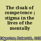 The cloak of competence ; stigma in the lives of the mentally retarded.