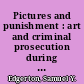 Pictures and punishment : art and criminal prosecution during the Florentine Renaissance /