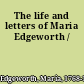 The life and letters of Maria Edgeworth /