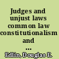 Judges and unjust laws common law constitutionalism and the foundations of judicial review /