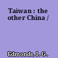Taiwan : the other China /