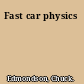 Fast car physics