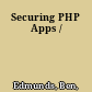 Securing PHP Apps /