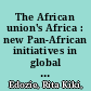 The African union's Africa : new Pan-African initiatives in global governance /