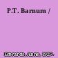 P.T. Barnum /