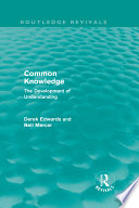 Common knowledge the development of understanding in the classroom /