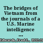 The bridges of Vietnam from the journals of a U.S. Marine intelligence officer /