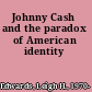 Johnny Cash and the paradox of American identity
