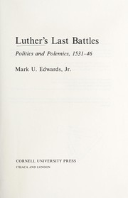 Luther's last battles : politics and polemics, 1531-46 /