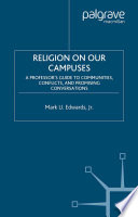 Religion on our campuses a professor's guide to communities, conflicts, and promising conversations /