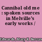 Cannibal old me : spoken sources in Melville's early works /
