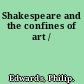 Shakespeare and the confines of art /