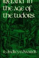 Ireland in the age of the Tudors : the destruction of Hiberno-Norman civilization /
