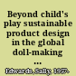 Beyond child's play sustainable product design in the global doll-making industry /