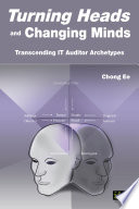 Turning heads and changing minds transcending IT auditor archetypes /