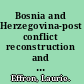 Bosnia and Herzegovina-post conflict reconstruction and the transition to a market economy an OED evaluation of World Bank support /