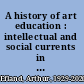 A history of art education : intellectual and social currents in teaching the visual arts /