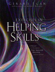 Exercises in helping skills : a manual to accompany The skilled helper, eighth edition /