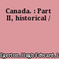 Canada. : Part II, historical /