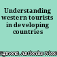 Understanding western tourists in developing countries