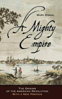 A mighty empire : the origins of the American Revolution /