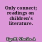 Only connect; readings on children's literature.