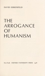 The arrogance of humanism /