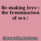 Re-making love : the feminization of sex /