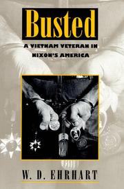 Busted : a Vietnam veteran in Nixon's America /