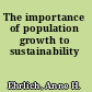 The importance of population growth to sustainability