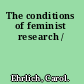 The conditions of feminist research /
