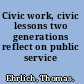 Civic work, civic lessons two generations reflect on public service /