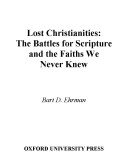 Lost Christianities the battle for Scripture and the faiths we never knew /