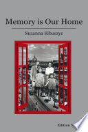 Memory is our home : loss and remembering : three generations in Poland and Russia 1917-1960s /