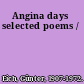 Angina days selected poems /