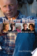 The actor within intimate conversations with great actors /