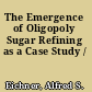 The Emergence of Oligopoly Sugar Refining as a Case Study /