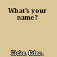 What's your name?